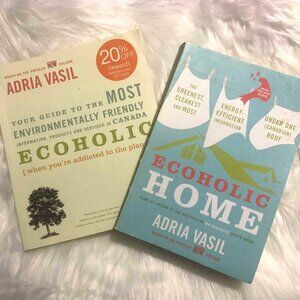 Ecoholic and Ecoholic Home Books (Adria Vasil)